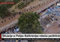 Reportāža no notikumu vietas: Situācija uz Polijas–Baltkrievijas robežas pasliktinās